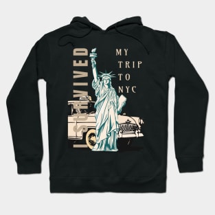 I SURVIVED MY TRIP TO NYC NEW YORK CITY TAXI YELLOW CAB Hoodie